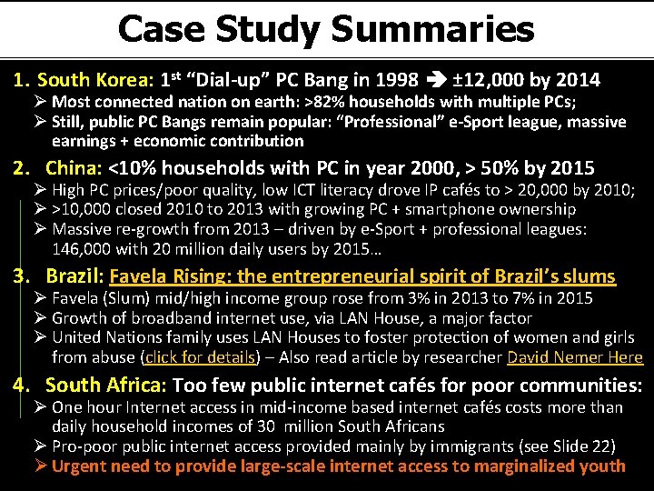 Case Study Summaries 1. South Korea: 1 st “Dial-up” PC Bang in 1998 ±