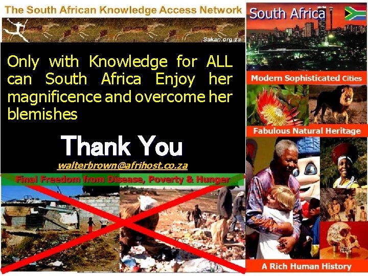 Only with Knowledge for ALL can South Africa Enjoy her magnificence and overcome her