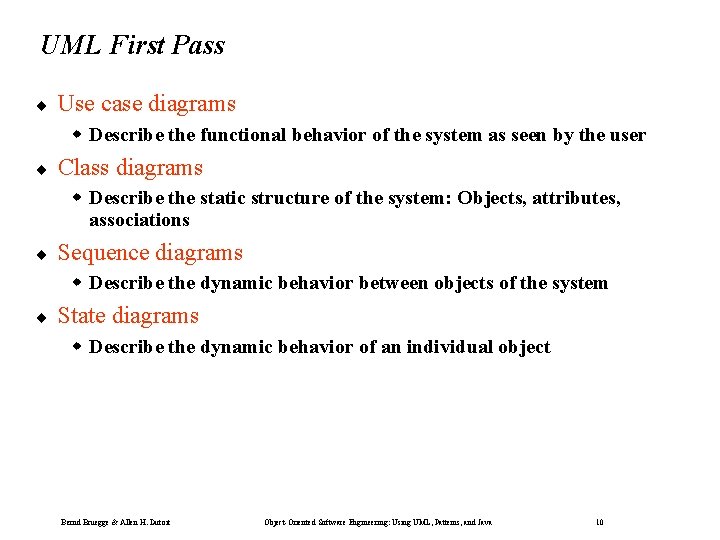 UML First Pass ¨ Use case diagrams w Describe the functional behavior of the