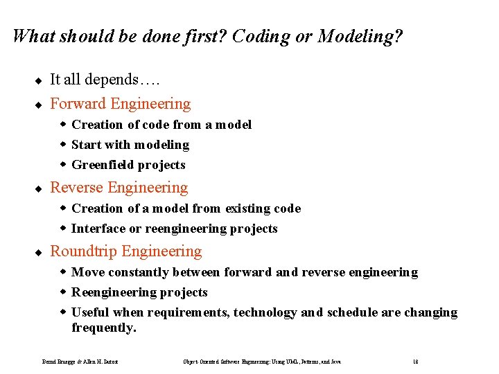 What should be done first? Coding or Modeling? ¨ ¨ It all depends…. Forward What should be done first? Coding or Modeling? ¨ ¨ It all depends…. Forward