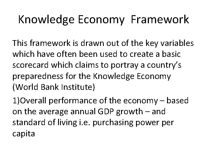 Knowledge Economy Framework This framework is drawn out of the key variables which have