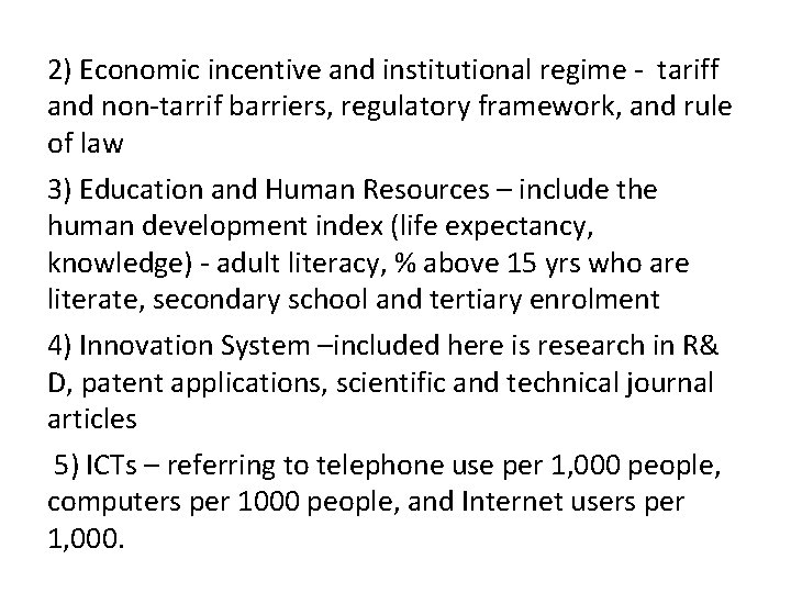 2) Economic incentive and institutional regime - tariff and non-tarrif barriers, regulatory framework, and