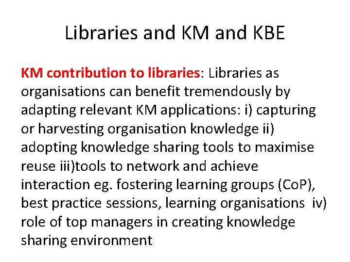 Libraries and KM and KBE KM contribution to libraries: Libraries as organisations can benefit