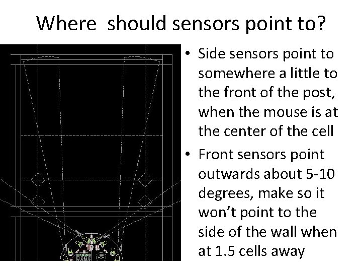Where should sensors point to? • Side sensors point to somewhere a little to