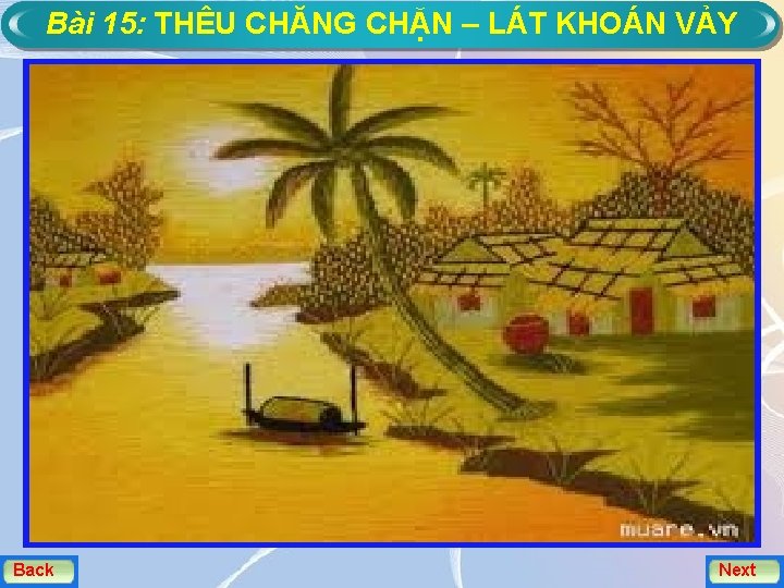 Bài 15: THÊU CHĂNG CHẶN – LÁT KHOÁN VẢY Back Next 