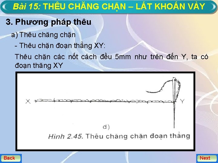 Bài 15: THÊU CHĂNG CHẶN – LÁT KHOÁN VẢY 3. Phương pháp thêu a)