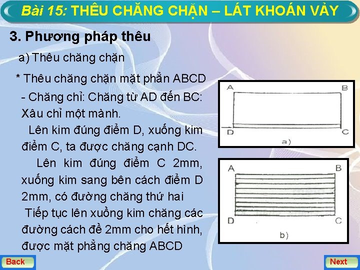 Bài 15: THÊU CHĂNG CHẶN – LÁT KHOÁN VẢY 3. Phương pháp thêu a)