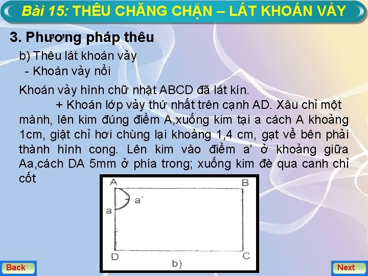 Bài 15: THÊU CHĂNG CHẶN – LÁT KHOÁN VẢY 3. Phương pháp thêu b)
