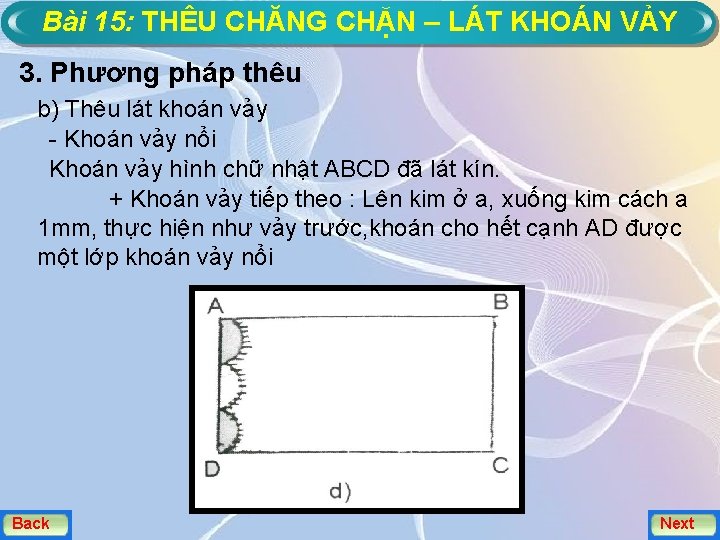 Bài 15: THÊU CHĂNG CHẶN – LÁT KHOÁN VẢY 3. Phương pháp thêu b)