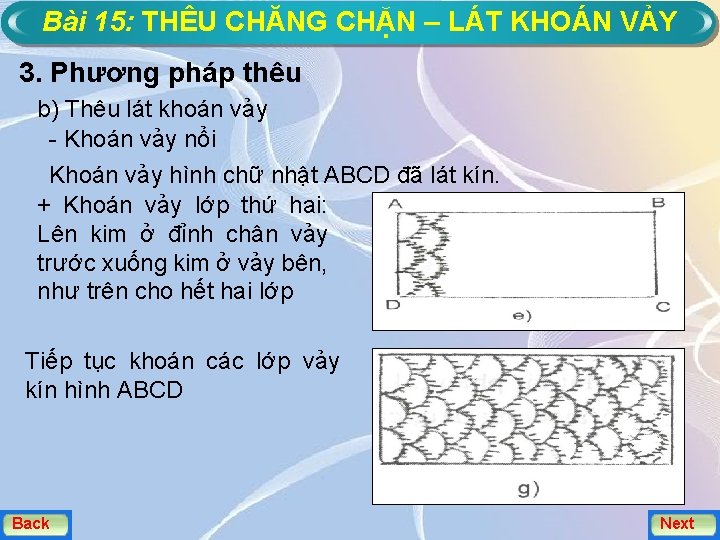 Bài 15: THÊU CHĂNG CHẶN – LÁT KHOÁN VẢY 3. Phương pháp thêu b)