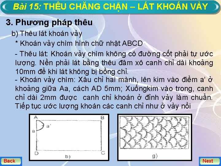 Bài 15: THÊU CHĂNG CHẶN – LÁT KHOÁN VẢY 3. Phương pháp thêu b)