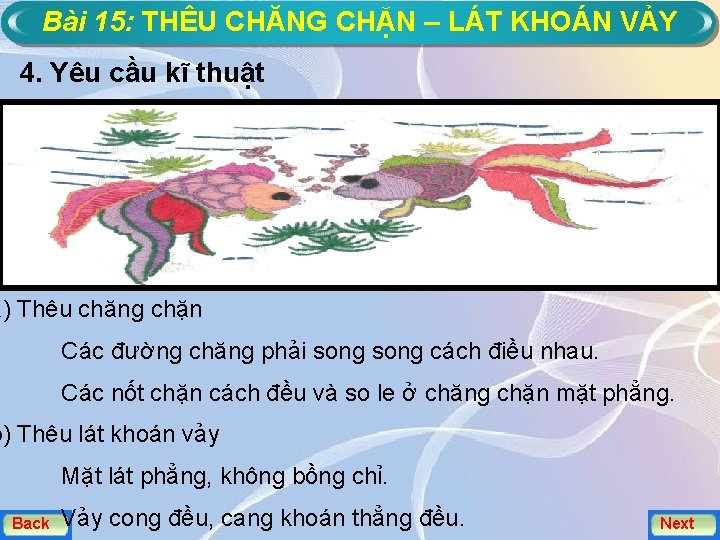 Bài 15: THÊU CHĂNG CHẶN – LÁT KHOÁN VẢY 4. Yêu cầu kĩ thuật