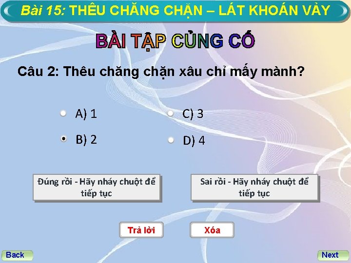 Bài 15: THÊU CHĂNG CHẶN – LÁT KHOÁN VẢY Câu 2: Thêu chăng chặn