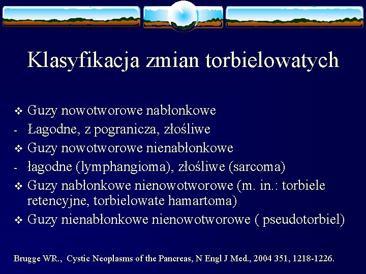 Klasyfikacja zmian torbielowatych Guzy nowotworowe nabłonkowe - Łagodne, z pogranicza, złośliwe v Guzy nowotworowe