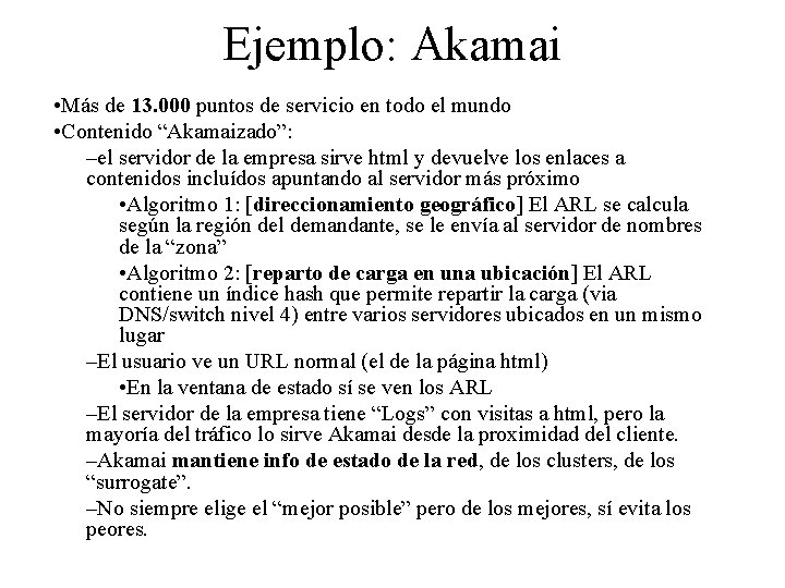 Ejemplo: Akamai • Más de 13. 000 puntos de servicio en todo el mundo