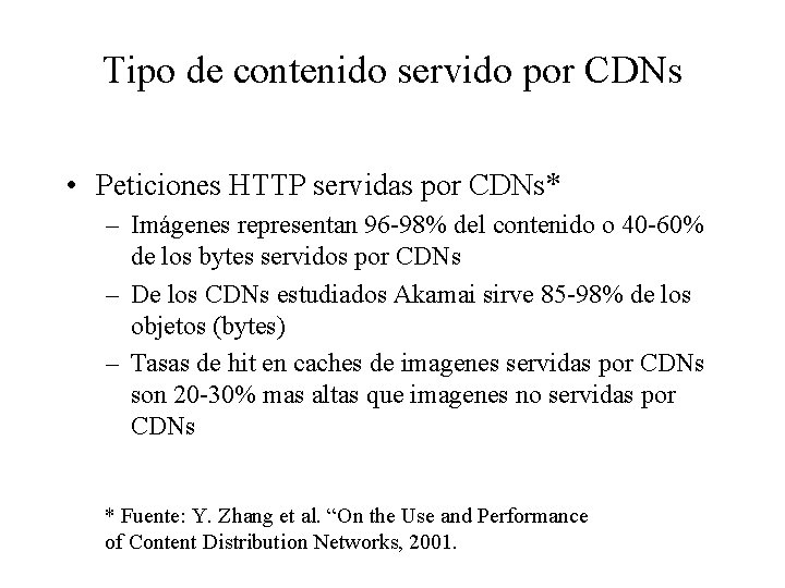 Tipo de contenido servido por CDNs • Peticiones HTTP servidas por CDNs* – Imágenes