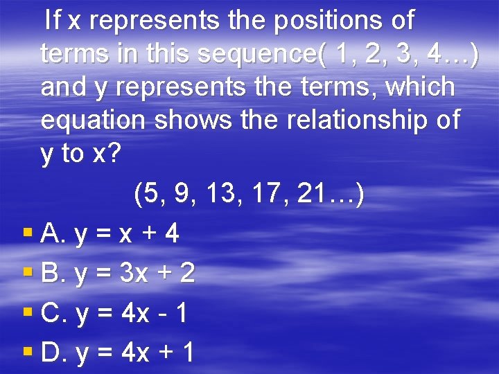 If x represents the positions of terms in this sequence( 1, 2, 3, 4…)
