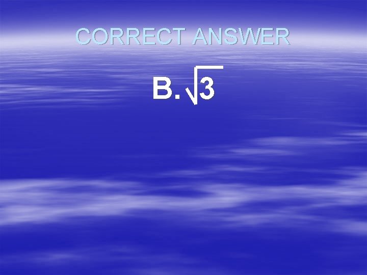 CORRECT ANSWER B. 3 