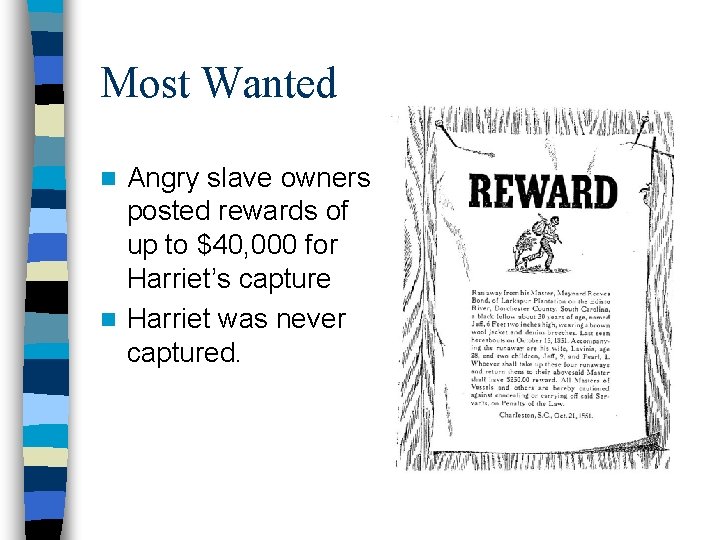 Most Wanted Angry slave owners posted rewards of up to $40, 000 for Harriet’s