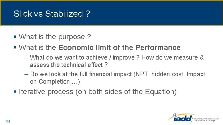 Slick vs Stabilized ? § What is the purpose ? § What is the