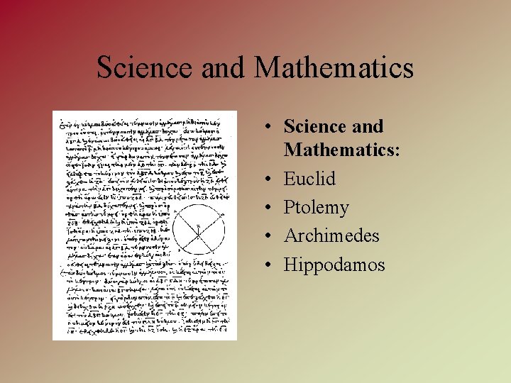 Science and Mathematics • Science and Mathematics: • Euclid • Ptolemy • Archimedes •