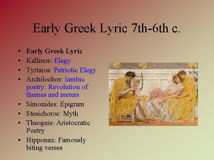 Early Greek Lyric 7 th-6 th c. • • Early Greek Lyric Kallinos: Elegy