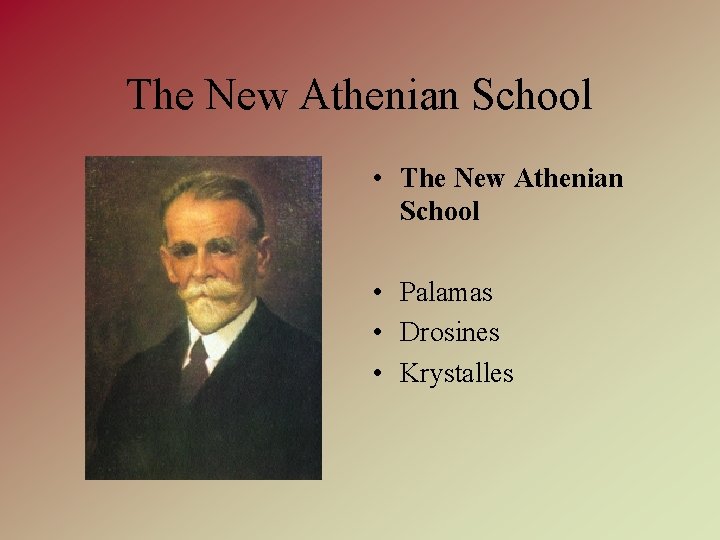 The New Athenian School • Palamas • Drosines • Krystalles 