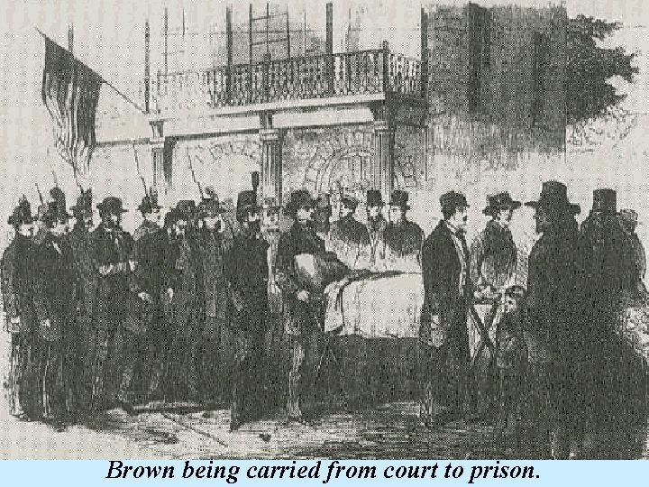 Brown being carried from court to prison. 