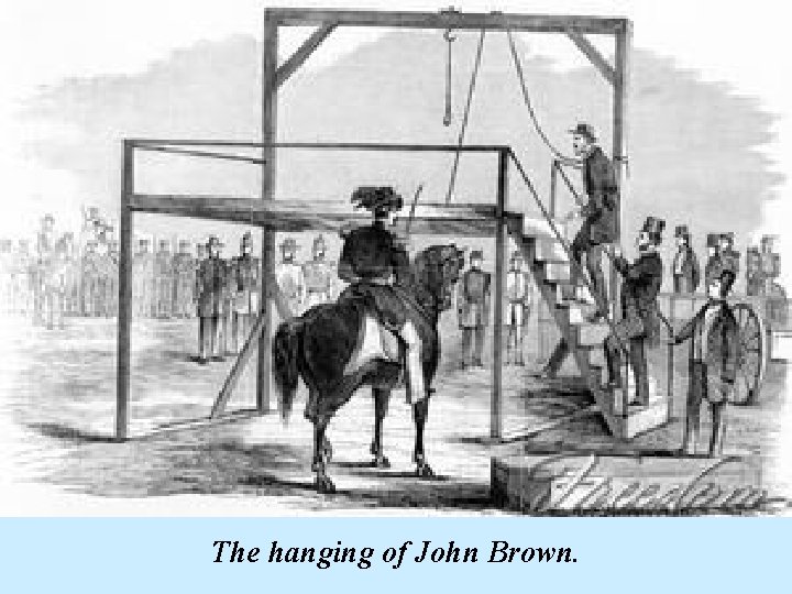 The hanging of John Brown. 