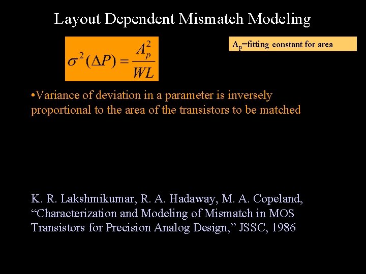 Layout Dependent Mismatch Modeling Ap=fitting constant for area • Variance of deviation in a