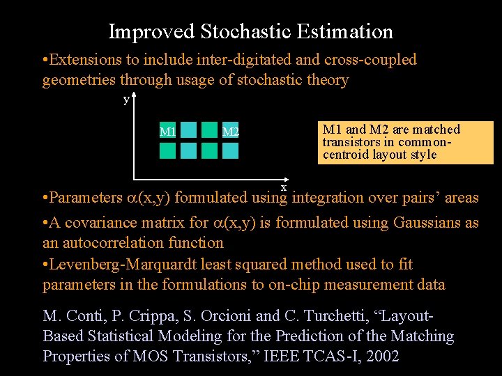 Improved Stochastic Estimation • Extensions to include inter-digitated and cross-coupled geometries through usage of