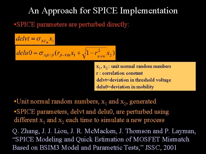 An Approach for SPICE Implementation • SPICE parameters are perturbed directly: x 1, x