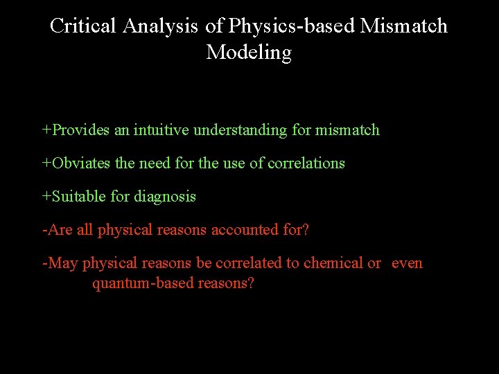 Critical Analysis of Physics-based Mismatch Modeling +Provides an intuitive understanding for mismatch +Obviates the