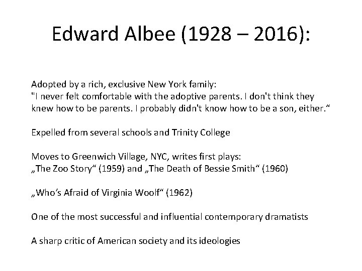 Edward Albee (1928 – 2016): Adopted by a rich, exclusive New York family: "I