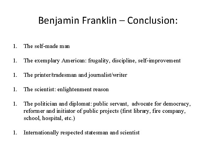 Benjamin Franklin – Conclusion: 1. The self-made man 1. The exemplary American: frugality, discipline,