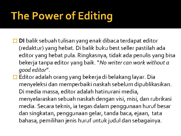 The Power of Editing � DI balik sebuah tulisan yang enak dibaca terdapat editor