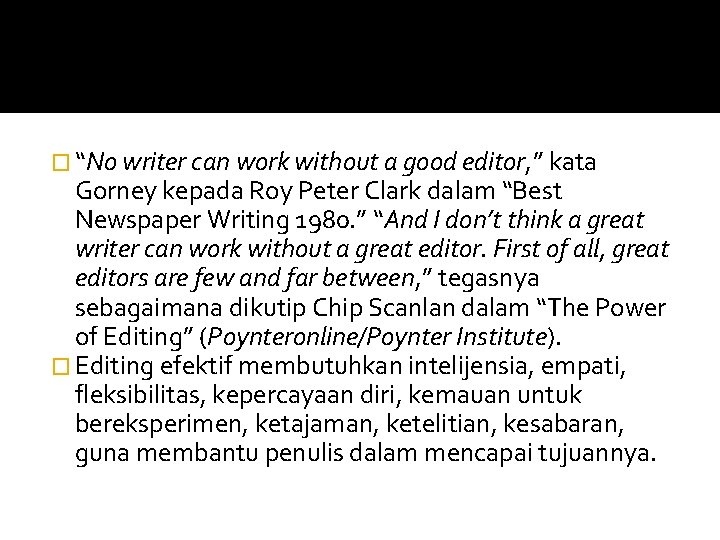 � “No writer can work without a good editor, ” kata Gorney kepada Roy