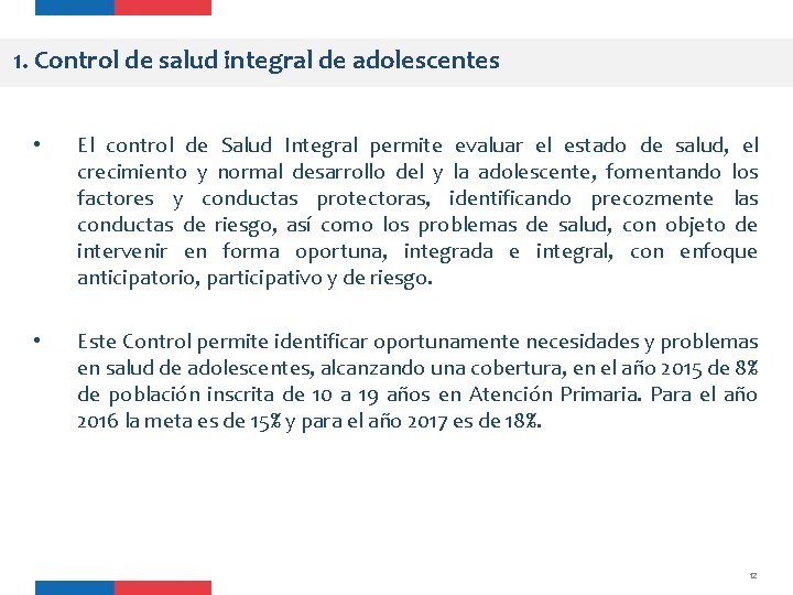 1. Control de salud integral de adolescentes • El control de Salud Integral permite