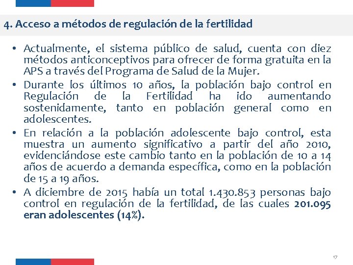 4. Acceso a métodos de regulación de la fertilidad • Actualmente, el sistema público