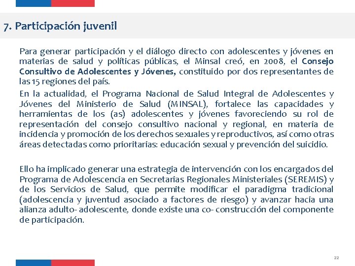 7. Participación juvenil Para generar participación y el diálogo directo con adolescentes y jóvenes