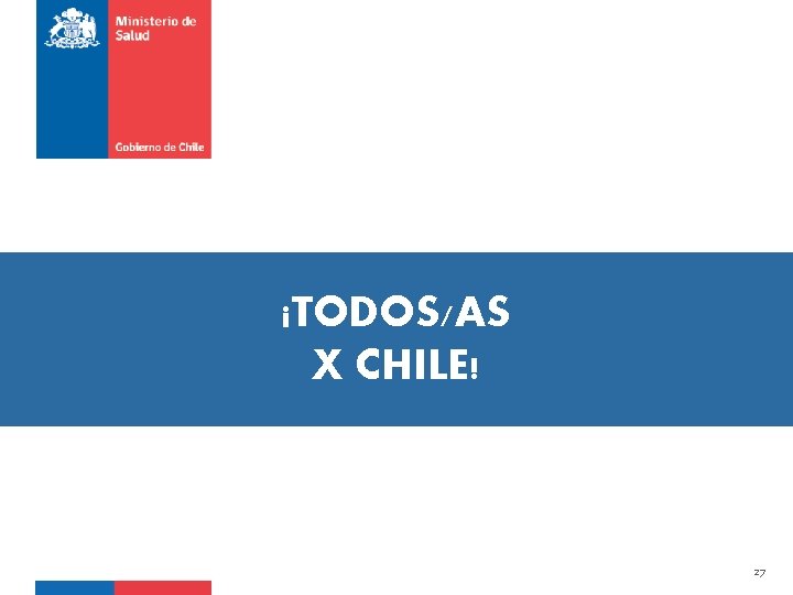 ¡TODOS/AS X CHILE! 27 