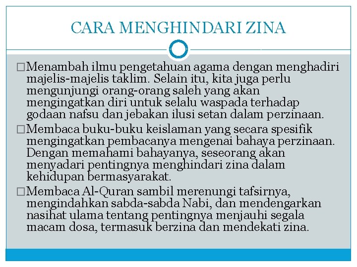 CARA MENGHINDARI ZINA �Menambah ilmu pengetahuan agama dengan menghadiri majelis-majelis taklim. Selain itu, kita