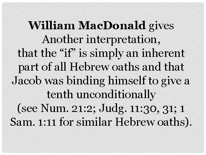 William Mac. Donald gives Another interpretation, that the “if” is simply an inherent part
