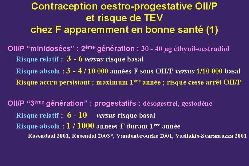 Contraception oestro-progestative OII/P et risque de TEV chez F apparemment en bonne santé (1)