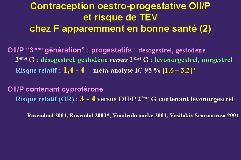 Contraception oestro-progestative OII/P et risque de TEV chez F apparemment en bonne santé (2)