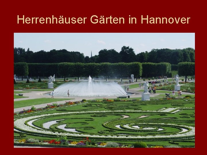 Herrenhäuser Gärten in Hannover 