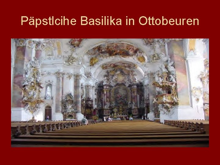 Päpstlcihe Basilika in Ottobeuren 