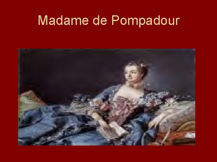 Madame de Pompadour 