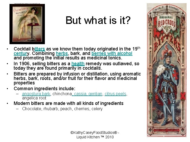 But what is it? • • Cocktail bitters as we know them today originated