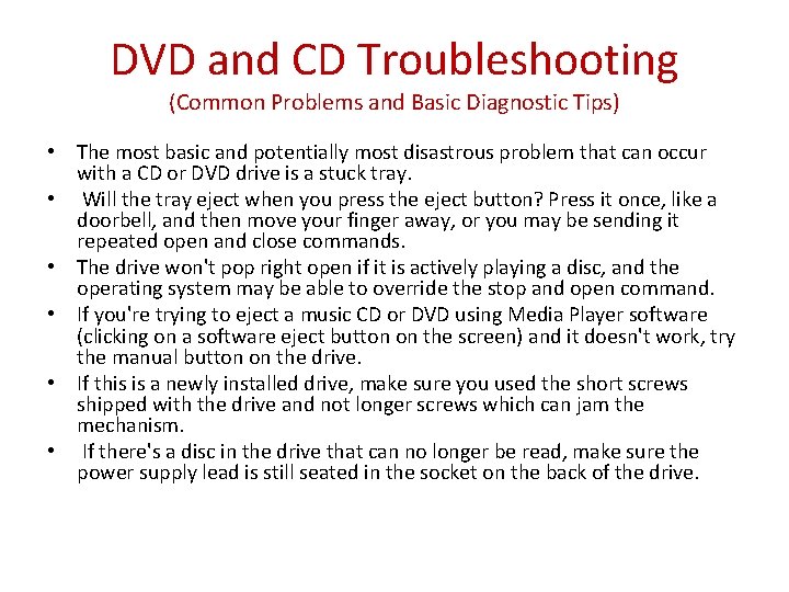 DVD and CD Troubleshooting (Common Problems and Basic Diagnostic Tips) • The most basic